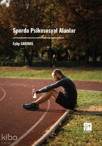 Sporda Psikososyal Alanlar | Eyüp Sarıkol | Gazi Kitabevi