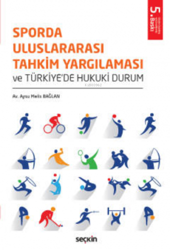 Sporda Uluslararası Tahkim Yargılaması ve Türkiye'de Hukuki Durum | Ay