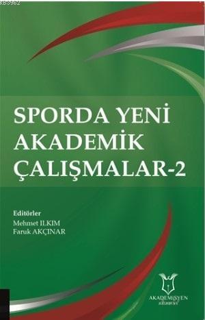 Sporda Yeni Akademik Çalışmalar 2 | Faruk Akçınar | Akademisyen Kitabe