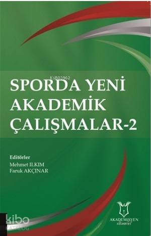 Sporda Yeni Akademik Çalışmalar 2 | Faruk Akçınar | Akademisyen Kitabe