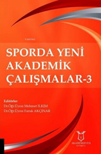 Sporda Yeni Akademik Çalışmalar - 3 | Faruk Akçınar | Akademisyen Kita