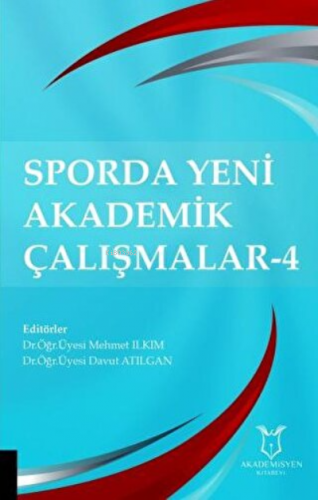 Sporda Yeni Akademik Çalışmalar - 4 | Mehmet Ilkım | Akademisyen Kitab