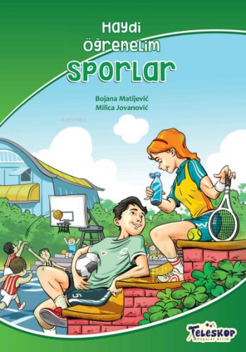 Sporlar – Haydi Öğrenelim | Bojana Matijevic | Teleskop Yayınları