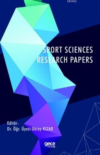 Sport Sciences Research Papers | Oktay Kızar | Gece Kitaplığı Yayınlar