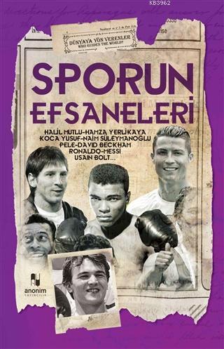 Sporun Efsaneleri | Muhammet Cüneyt Özcan | Anonim Yayıncılık