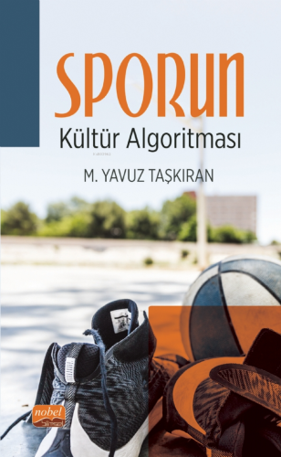 Sporun Kültür Algoritması | M. Yavuz Taşkıran | Nobel Bilimsel Eserler