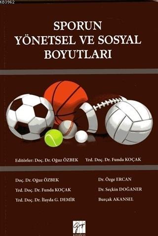 Sporun Yönetsel ve Sosyal Boyutları | Oğuz Özbek | Gazi Kitabevi