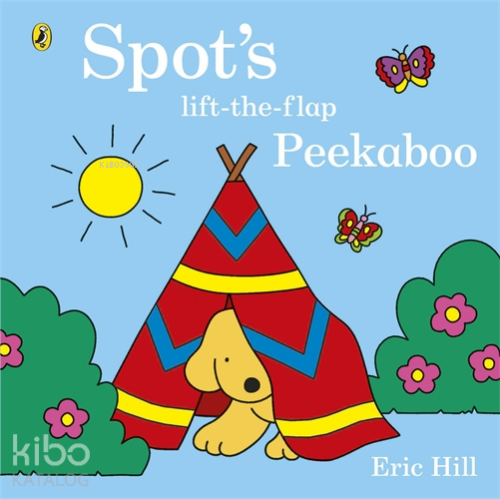 Spot's Lift-the-Flap Peekaboo | Eric Hill | Puffin Books