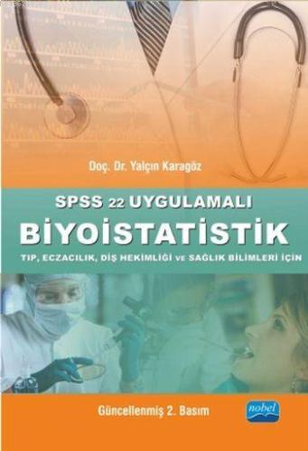 SPSS 22 Uygulamalı Biyoistatistik | Yalçın Karagöz | Nobel Akademik Ya