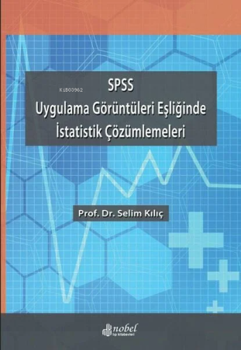 Spss Uygulama Görüntüleri Eşliğinde İstatistik Çözümlemeleri | Selim K