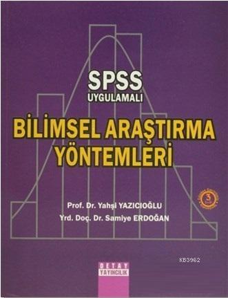 Spss Uygulamalı Bilimsel Araştırma Yöntemleri | Samiye Erdoğan | Detay