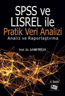 SPSS ve LISREL ile Pratik Veri Analizi | İsmail Seçer | Anı Yayıncılık