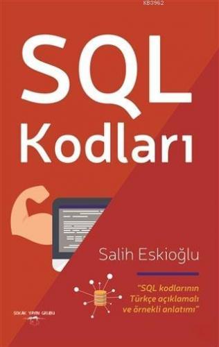 SQL Kodları | Salih Eskioğlu | Sokak Kitapları Yayınları