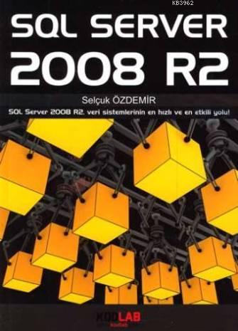 Sql Server 2008 R2; Veri sistemlerinin en hızlı ve en etkili yolu! | S