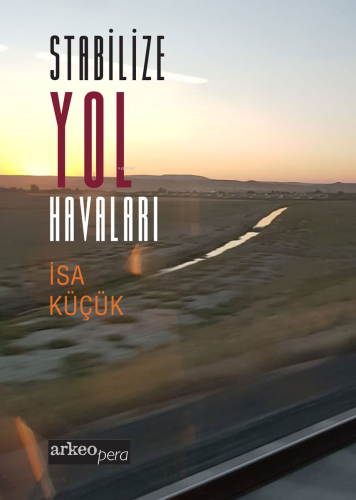 Stabilize Yol Havaları | İsa Küçük | Arkeopera