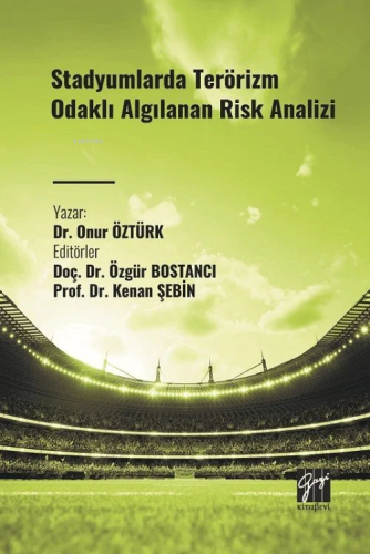 Stadyumlarda Terörizm Odaklı Algılanan Risk Analizi | Onur Öztürk | Ga