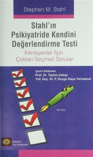 Stahl'ın Psikiyatride Kendini Değerlendirme Testi; Klinisyenler için Ç