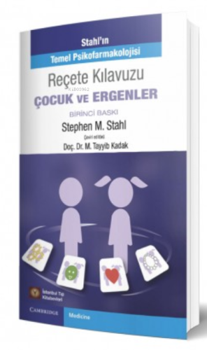 Stahl'ın Reçete Klavuzu Çocuk ve Ergenler | Stephen M. Stahl | İstanbu