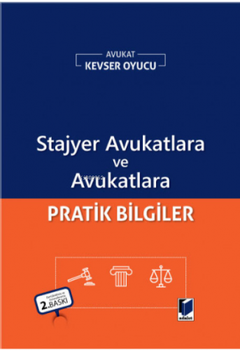 Stajyer Avukatlara ve Avukatlara Pratik Bilgiler | Kevser Oyucu | Adal