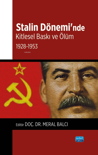 Stalin Dönemi’nde Kitlesel Baskı ve Ölüm;1928-1953 | Meral Balcı | Nob