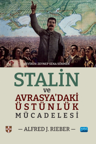 Stalin ve Avrasya'daki Üstünlük Mücadelesi | Alfred J. Rieber | Nobel 