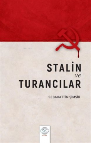 Stalin ve Turancılar | Sebahattin Şimşir | Post Yayınevi