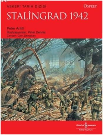 Stalingrad 1942 | Peter Antill | Türkiye İş Bankası Kültür Yayınları