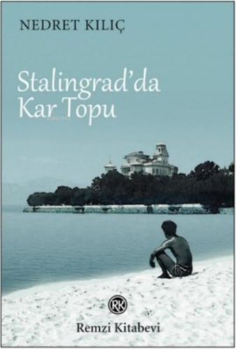 Stalingrad'da Kar Topu | Nedret Kılıç | Remzi Kitabevi