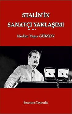 Stalin'in Sanatçı Yaklaşımı | Nedim Yaşar Gürsoy | Rezonans Yayıncılık