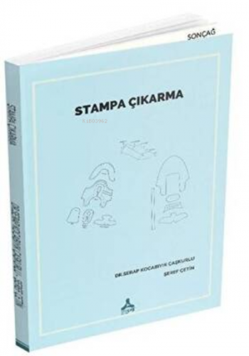 Stampa Çıkarma | Serap Kocabıyık Çaşkurlu | Sonçağ Yayınları