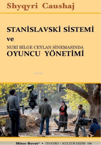 Stanislavski Sistemi Ve Nuri Bilge Ceylan Sinemasında Oyuncu Yönetimi 