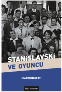 Stanislavski ve Oyuncu | Jean Benedetti | Bgst Yayınları