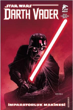 Star Wars: Darth Vader, Sith Kara Lordu Cilt 1; İmparatorluk Makinesi 