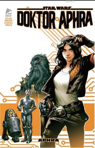 Star Wars: Doktor Aphra Cilt 1 | Kieron Gillen | Özer Sahaf - Çizgi Dü