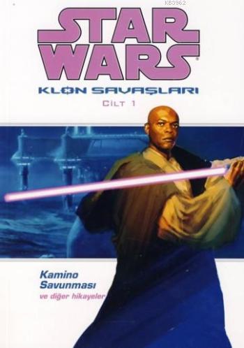 Star Wars Klon Savaşları Cilt:1; Kamino Savunması ve Diğer Hikayeler |