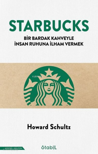 Starbucks - Bir Bardak Kahveyle İnsan Ruhuna İlham Vermek | Howard Sch