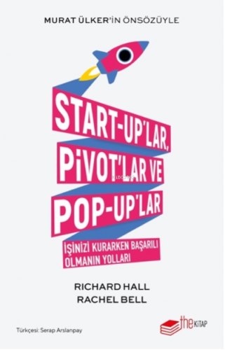 Start-up’lar, Pivot’lar ve Pop-up’lar;İşinizi Kurarken Başarılı Olmanı