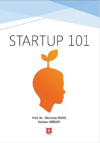 Startup 101 | Mehmet Yazıcı | Ekin Kitabevi Yayınları