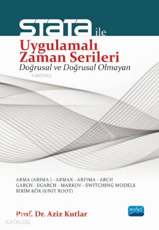 Stata ile Uygulamalı Zaman Serileri | Aziz Kutlar | Nobel Akademik Yay