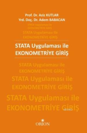 STATA Uygulaması ile Ekonometriye Giri | Aziz Kutlar | Orion Kitabevi