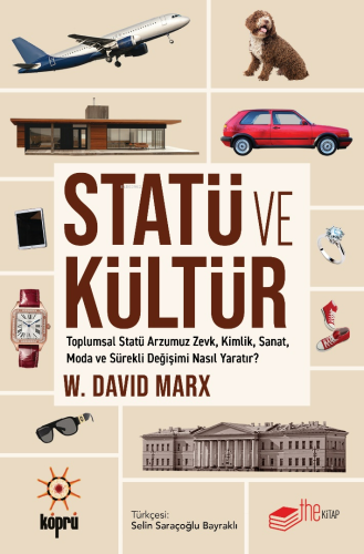 Statü ve Kültür;Toplumsal Statü Arzumuz Zevk, Kimlik, Sanat, Moda ve S