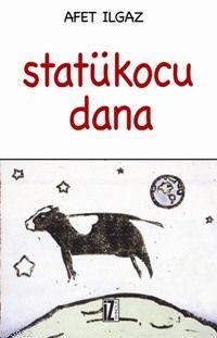 Statükocu Dana | Afet Ilgaz | İz Yayıncılık