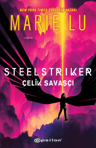 Steelstriker: Çelik Savaşçı | Marie Lu | Epsilon Yayınevi