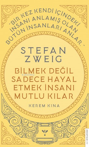 Stefan Zweig - Bilmek Değil Sadece Hayal Etmek İnsanı Mutlu Kılar | Ke