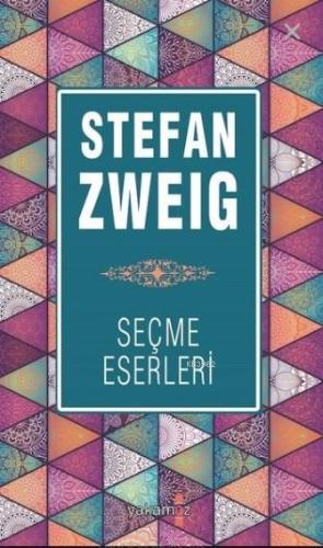 Stefan Zweig Seçme Eserleri | Stefan Zweig | Yakamoz Yayınları