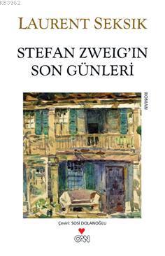 Stefan Zweig'in Son Günleri | Laurent Seksik | Can Yayınları