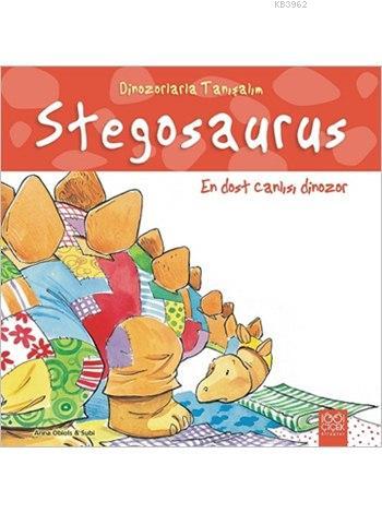 Stegosaurus: En Dost Canlısı Dinozor; Dinozorlarla Tanışalım Serisi | 