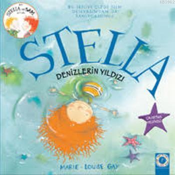 Stella - Denizlerin Yıldızı | Marie - Louise Gay | Artemis Yayınları