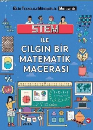 Stem ile Çılgın Bir Matematik Macerası | Colin Stuart | Beyaz Balina Y