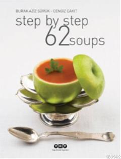 Step By Step 62 Soups | Burak Aziz Sürük | Yapı Kredi Yayınları ( YKY 